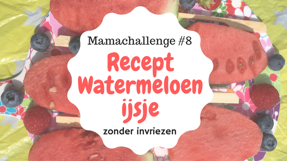 Mamachallenge Recept Watermeloen IJs