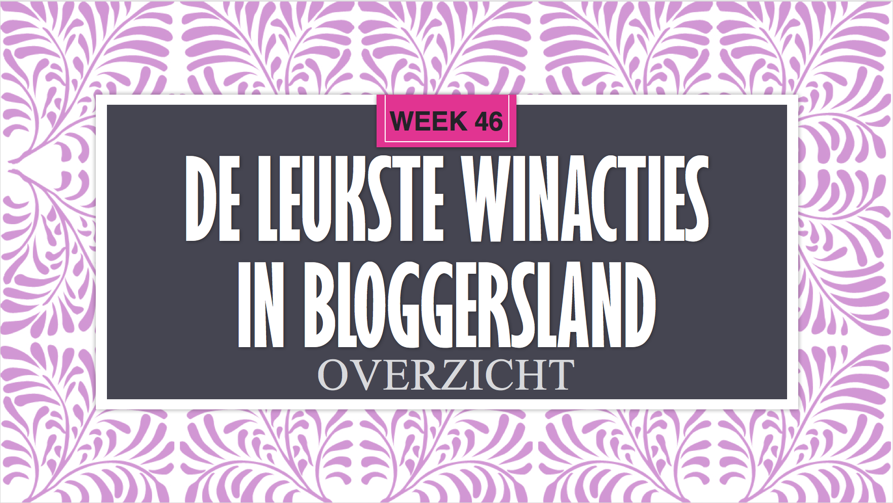 Leukste Winacties in Bloggersland week 46