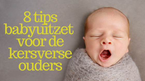 8 tips babyuitzet voor de kersverse ouders