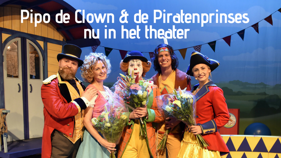Pipo de Clown & de Piratenprinses nu in het theater