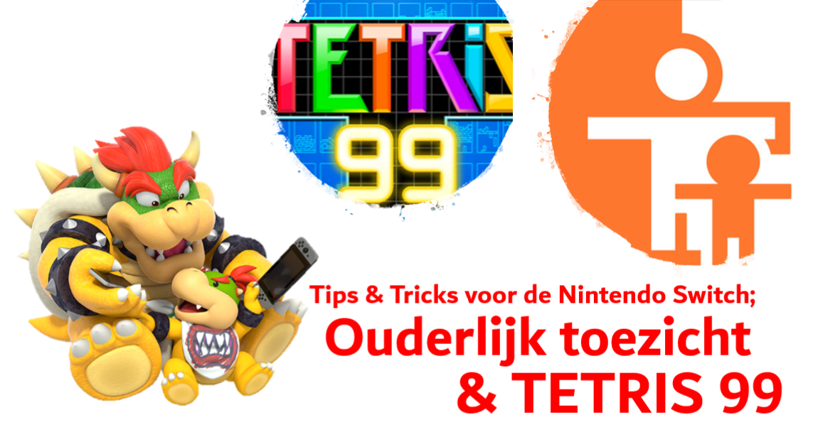 Tips & Tricks voor de Nintendo Switch; Ouderlijk toezicht en TETRIS 99