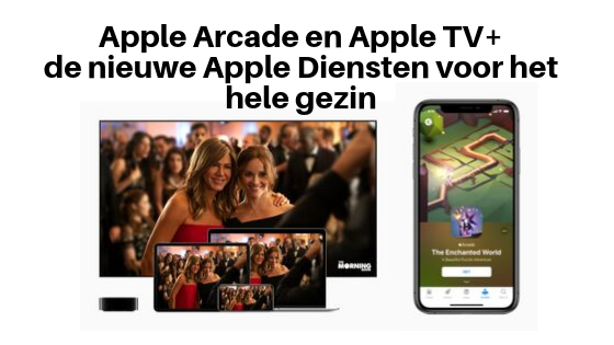 Apple Arcade en Apple TV+, de nieuwe Apple Diensten voor het hele gezin