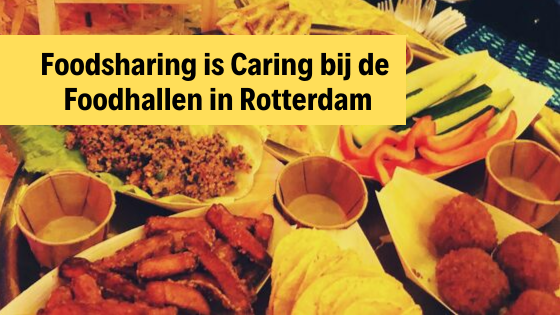 Foodsharing is Caring bij de Foodhallen in Rotterdam