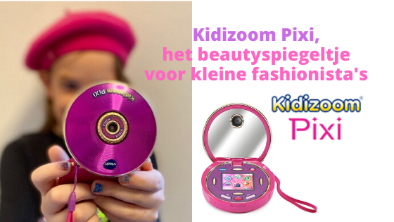 Kidizoom Pixi, het beautyspiegeltje voor kleine fashionista's