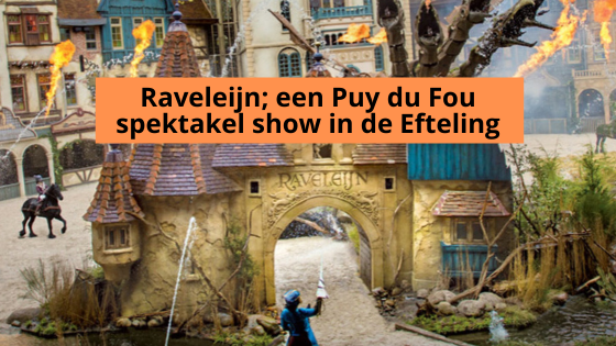 Raveleijn; een Puy du Fou spektakel show in de Efteling