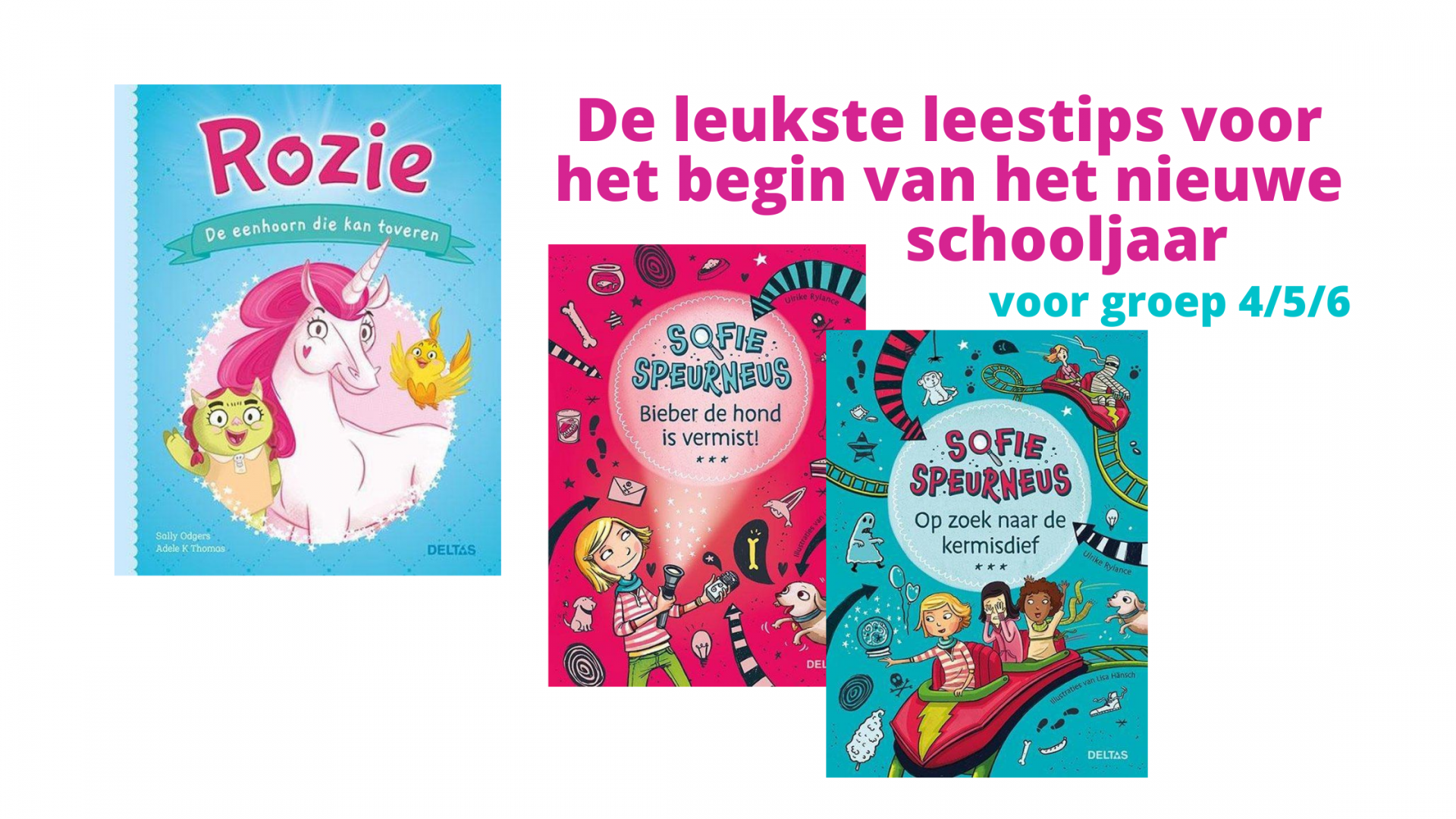 De leukste meidenleesboeken voor groep 4/5/6; Sofie Speurneus en Rozie