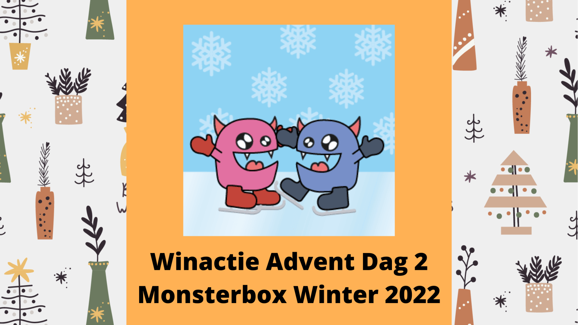 Winactie Advent Dag 2 Monsterbox
