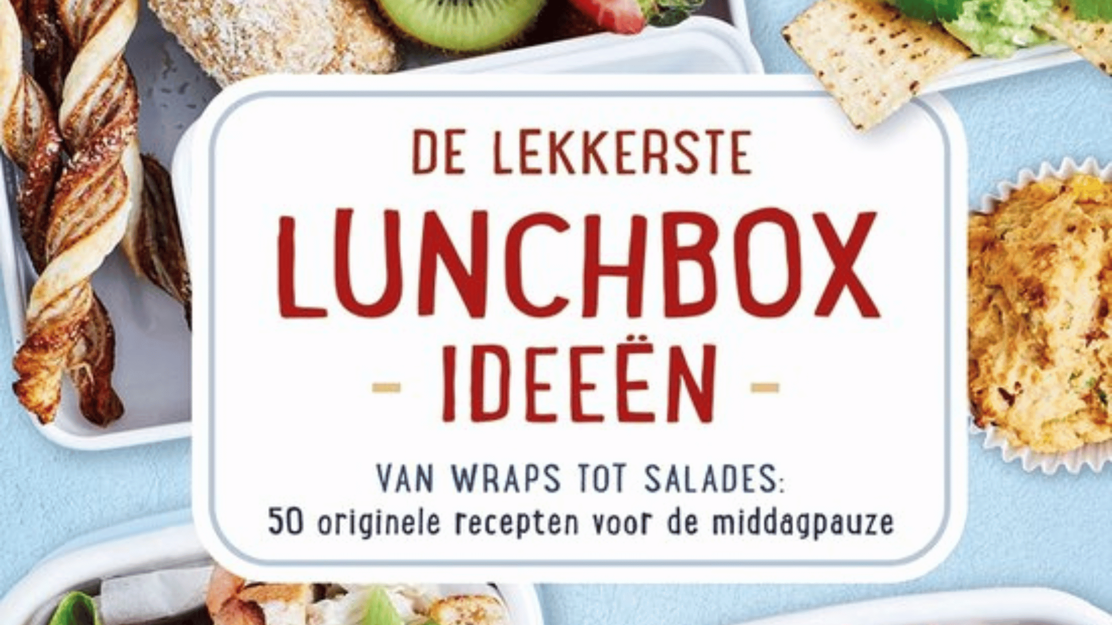 De lekkerste lunchbox ideeën