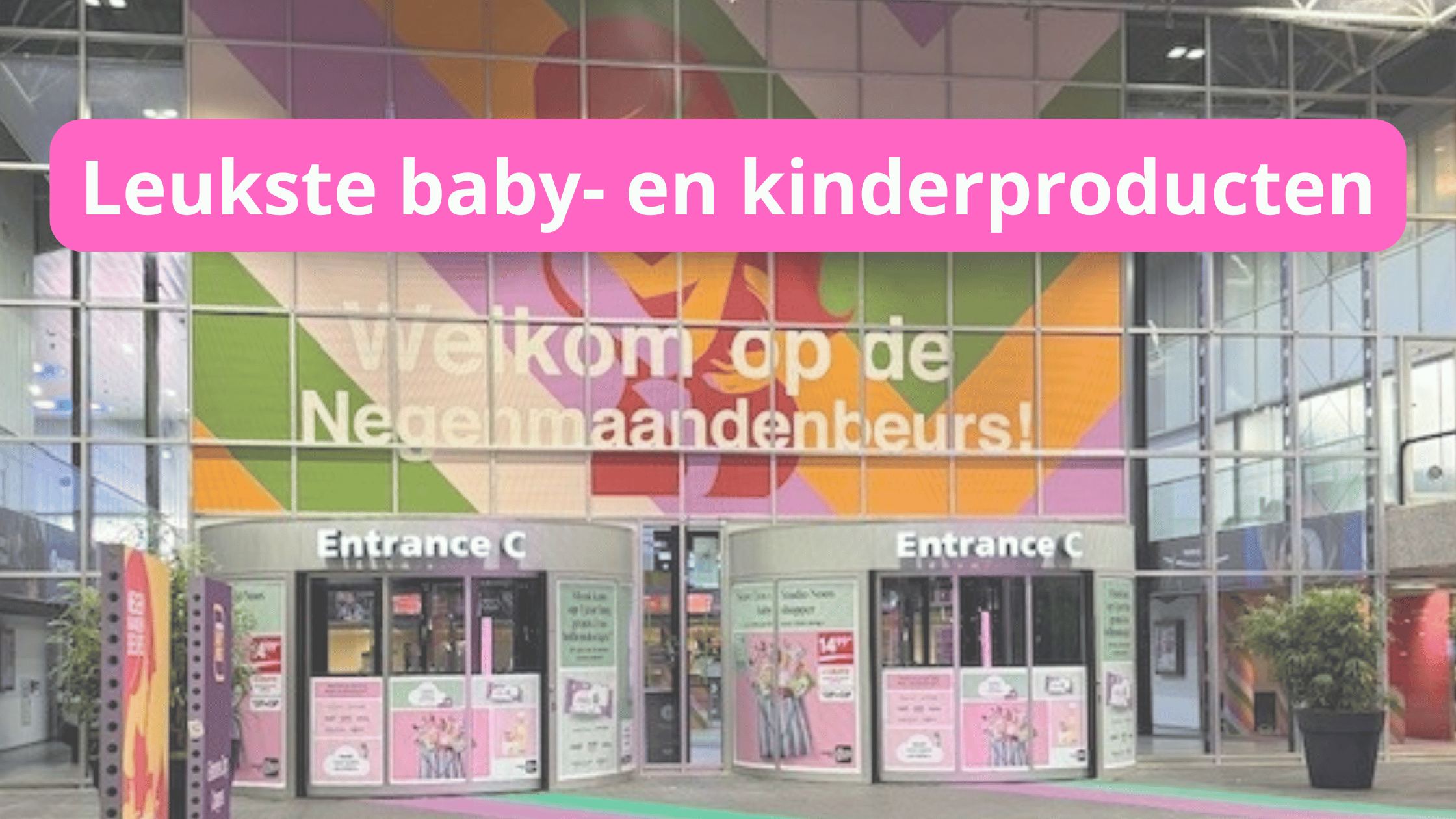 Negenmaandenbeurs 2025 Leukste baby- en kinderproducten